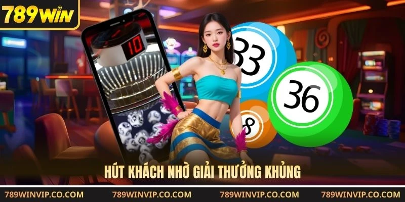 Chinh phục người tham gia bằng phần thưởng giá trị lớn