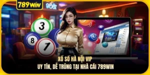 Xổ số Hà Nội VIP Uy Tín, Dễ Trúng Tại Nhà Cái 789WIN