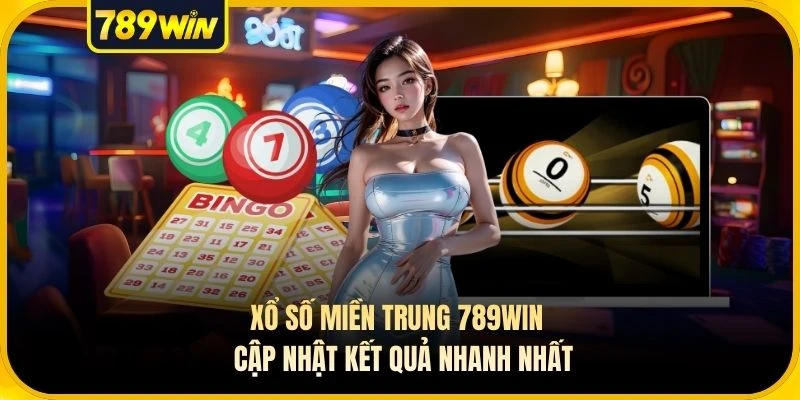 Xổ Số Miền Trung 789WIN - Cập Nhật Kết Quả Nhanh Nhất
